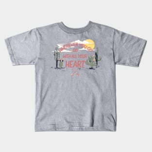 Wherever You Go with All Your Heart Kids T-Shirt